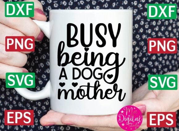 Busy Being a Dog Mother Svg