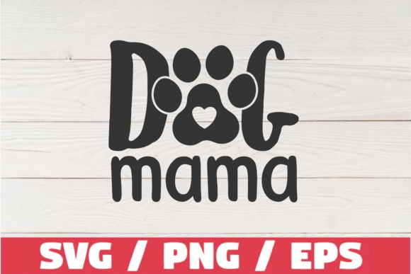 Dog Mama Svg Png Eps