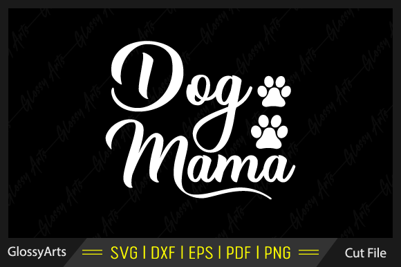 Dog Mama SVG Printable Cut File