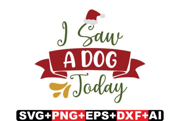 I Saw a Dog Today Dog Christmas SVG