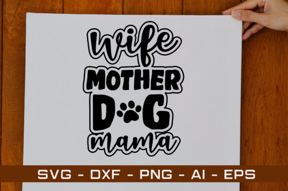 Wife Mother Dog Mama Svg Design
